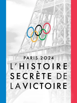Regarder Paris 2024 L'Histoire secrète de la Victoire en streaming complet
