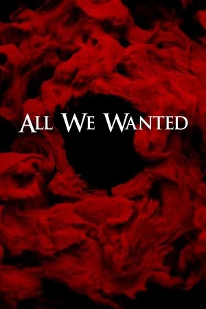 Regarder All We Wanted en streaming complet