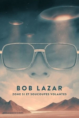 Regarder Bob Lazar : Zone 51 et Soucoupes volantes en streaming complet
