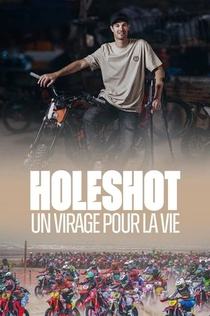 Regarder Holeshot : Un virage pour la vie en streaming complet