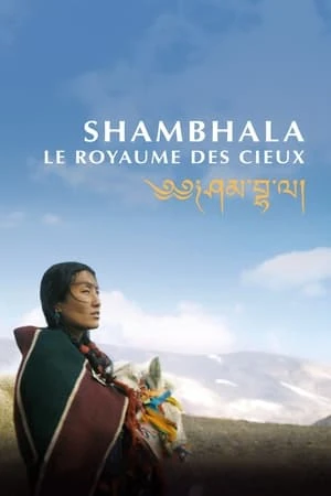 Regarder Shambhala, le Royaume des cieux en streaming complet