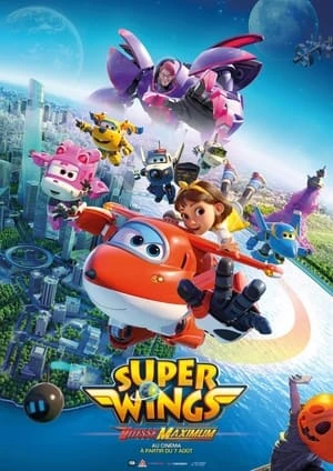 Regarder Super Wings : Vitesse maximum en streaming complet