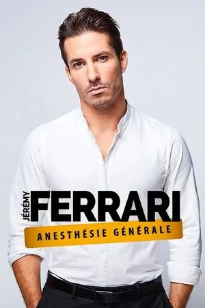 Regarder Jérémy Ferrari - Anesthésie Générale en streaming complet