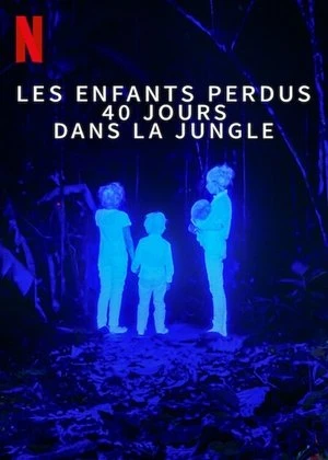 Regarder Les Enfants perdus : 40 jours dans la jungle en streaming complet