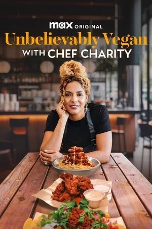 Regarder Unbelievably Vegan with Chef Charity en streaming complet