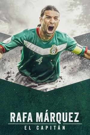 Regarder Rafa Márquez: El capitán en streaming complet