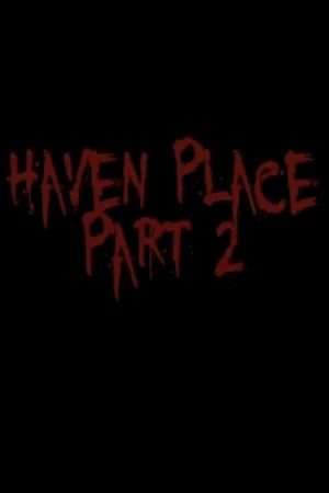 Regarder Haven Place Part 2 en streaming complet