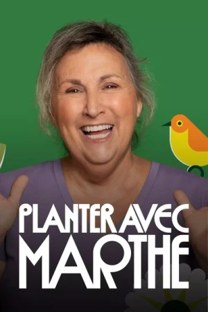 Regarder Planter avec Marthe - Saison 1 en streaming complet