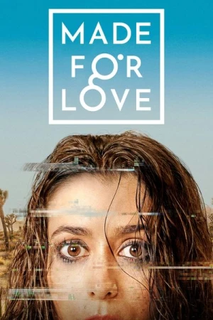 Regarder Made for Love - Saison 1 en streaming complet
